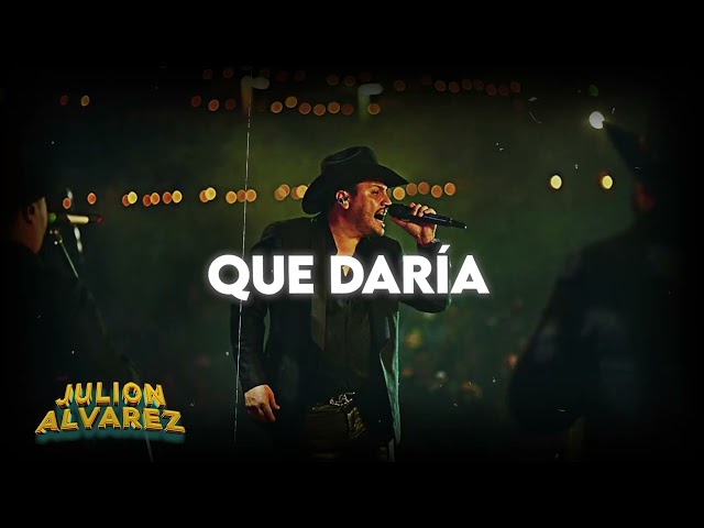 Julion Alvarez - Que Daría