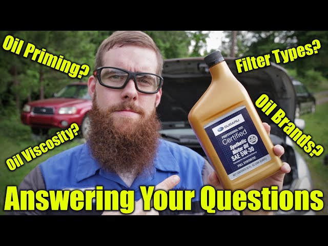 Subaru Oil Viscosity/Brands, Filter Types, and Priming The Oil System: Answering Your Questions.