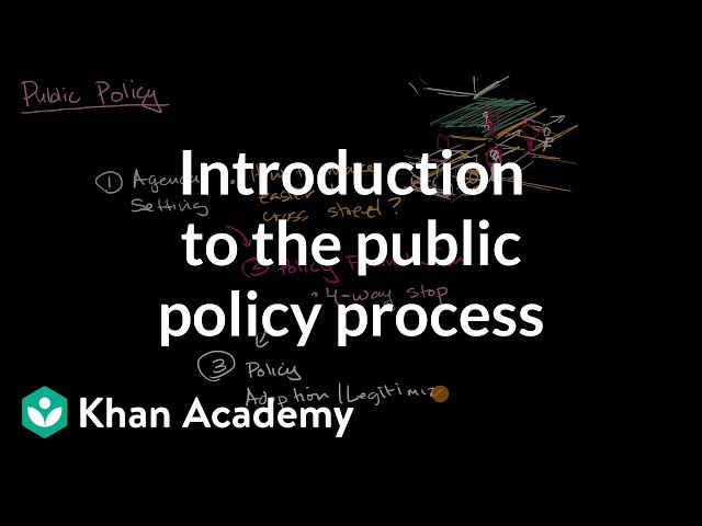 Introduction to the public policy process | US government and civics | Khan Academy