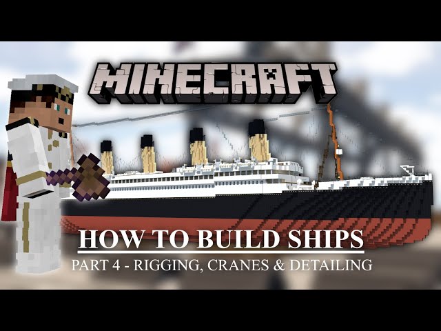 Minecraft Tutorial: How to Build Ships - Part 4: Rigging, Cranes & Detailing