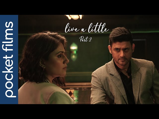 Live A Little Part 2 - Hindi Drama Short Film | Ft. Manav Gohil & Shefali Singh Soni