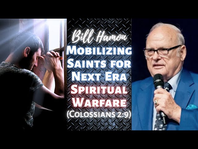 Bishop Bill Hamon: Mobilizing Saints for Next Era Spiritual Warfare (Colossians 2:9)