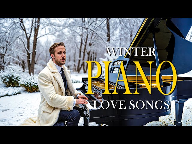 Top 200 Most Beautiful Winter Piano Pieces Ever - Relaxing Love Songs for a Cozy Winter Collection