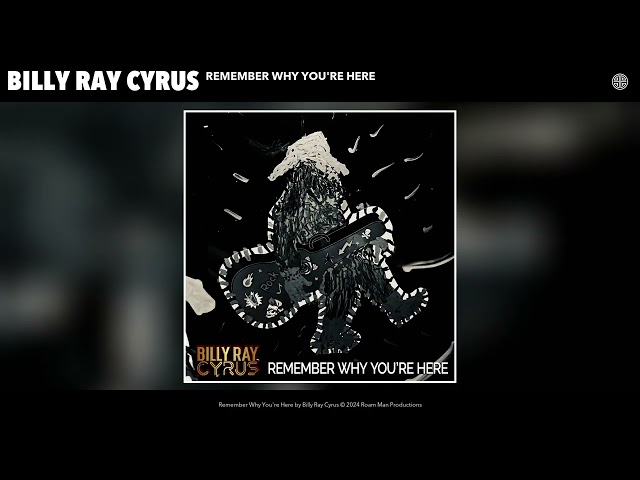 Billy Ray Cyrus - Remember Why You're Here (Official Audio)