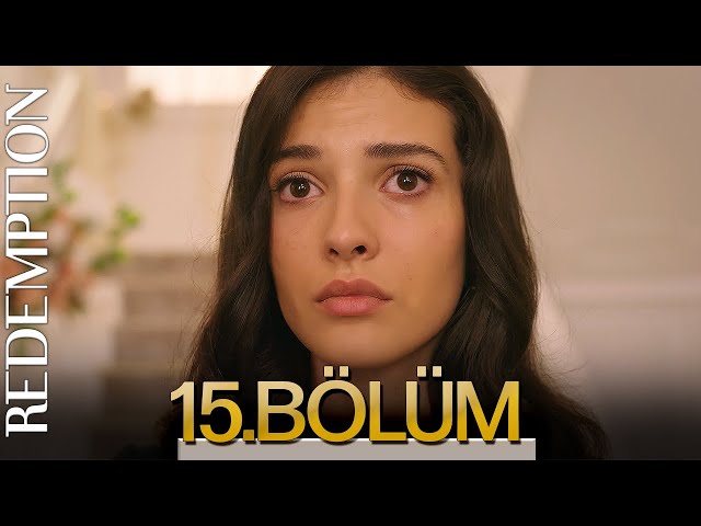 Esaret 15. Bölüm | Redemption Episode 15