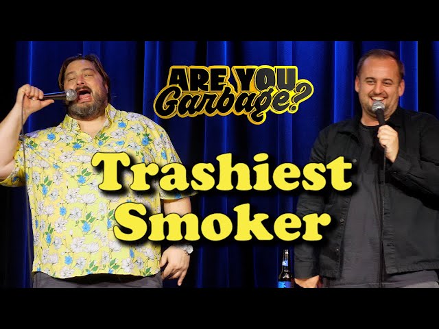 Trashiest Smoker - Are You Garbage LIVE: Stand Up comedy (2022)