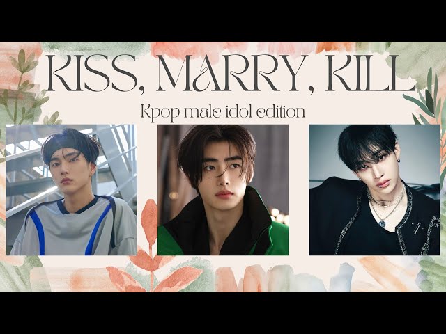 KISS, MARRY, KILL - Male Idol Version (HARD HARD)