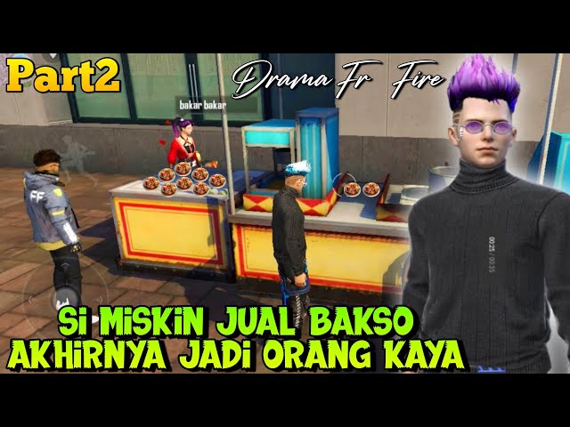 Drama Free Fire - Si Miskin Yang Jual Bakso Menjadi Kaya Dan Ganteng. Part2 ! Gagal Konten😭