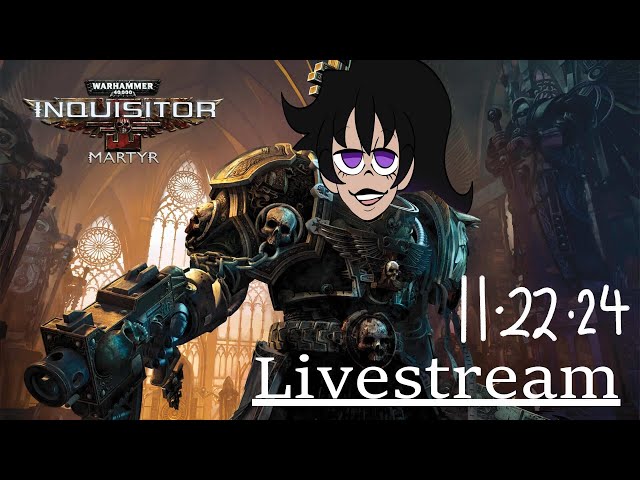 Late Night Inquisition [WH40k: Inquisition][Vtuber][Livestream] 11/22/24