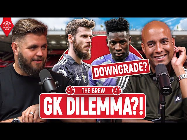 Is Onana WORSE Than De Gea?! | The Brew With Joe Sealey