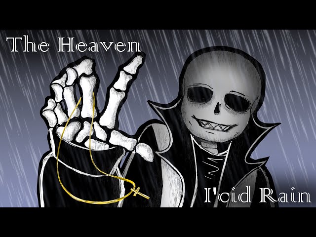 Undertale: The Heaven - I'cid Rain [Epicified]