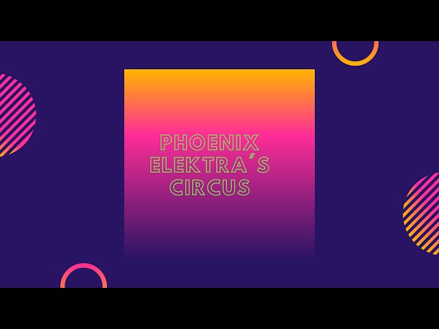 Phoenix Elektra's Circus Live Stream