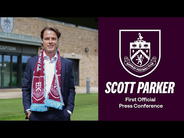 Scott Parker's First Official Press Conference | Burnley Football Club