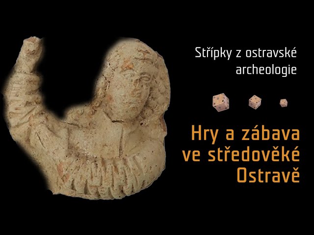 Střípky z ostravské archeologie - Hry a zábava ve středověké Ostravě