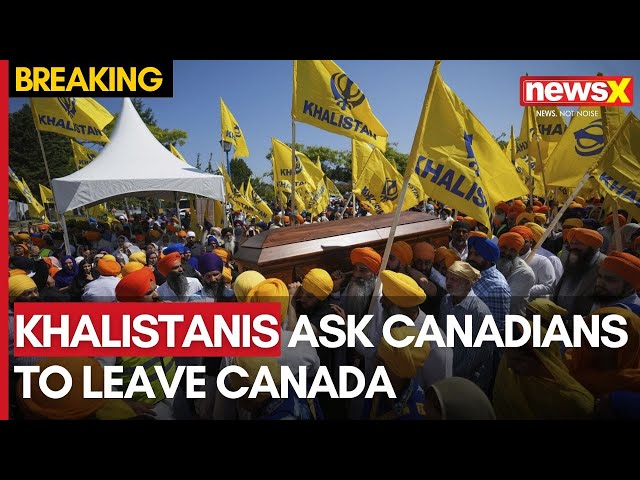 Khalistanis Ask Canadians To Leave Canada, say ‘We Are Owners Of Canada' | NewsX