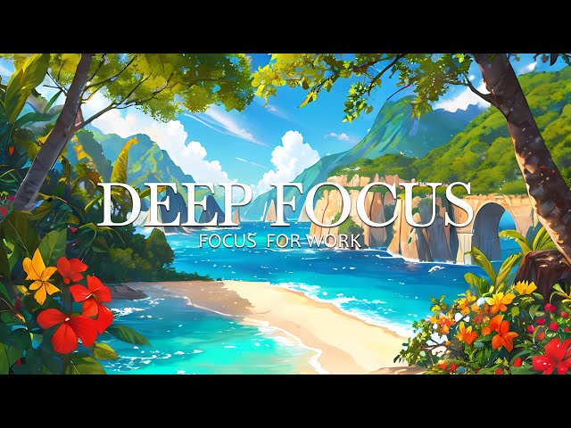 Deep Focus Music To Improve Concentration - 4 Hours of Ambient Study Music to Concentrate