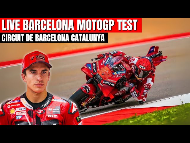 Live MotoGp Today Barcelona Test | Marc Marquez Ducati Corse 2025