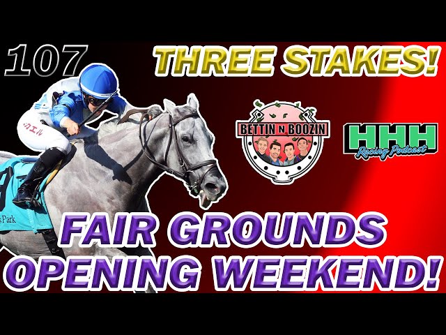 FAIR GROUNDS OPENING WEEKEND SATURDAY PREVIEW! || Ep. 107 Bettin N Boozin