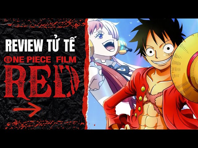 Review Tử Tế : One Piece Red Flim