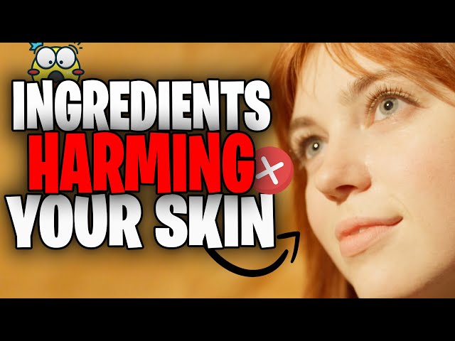 Top 10 Ingredients Harming Your Skin Avoid These Things