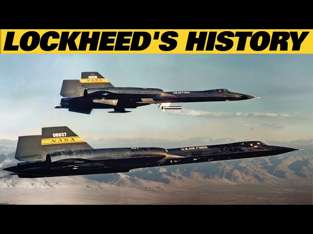 Lockheed And Skunk Works. The History Of The Company That Gave Us The SR-71 Blackbird, and the F-22