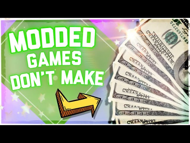 "ABD Modded Games Don't Make Money"