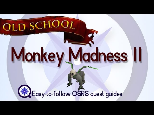 Monkey Madness 2 - OSRS 2007 - Easy Old School Runescape Quest Guide