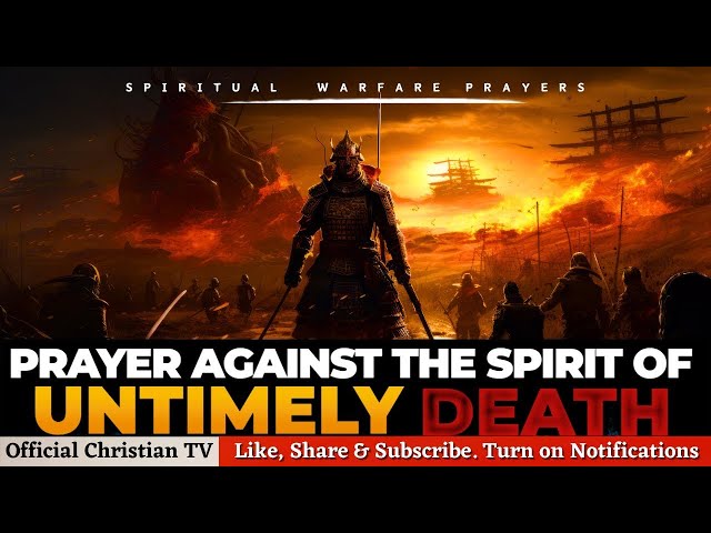 DELIVERANCE PRAYER AGAINST SPIRIT OF DEATH | Spiritual Warfare Prayers