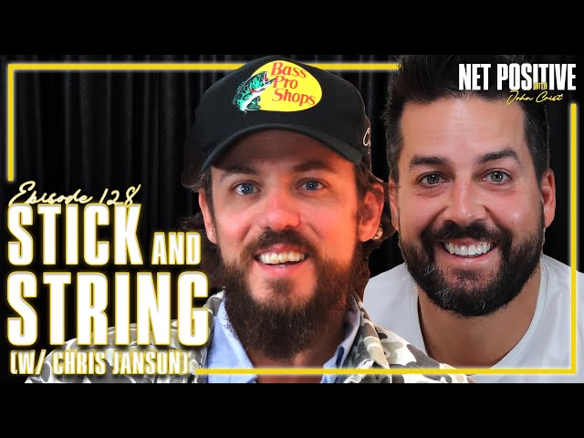 Stick and String (w/ Chris Janson) | Net Positive with John Crist