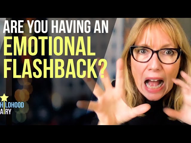 How to Tell You're Having an EMOTIONAL FLASHBACK (and what to DO about it)