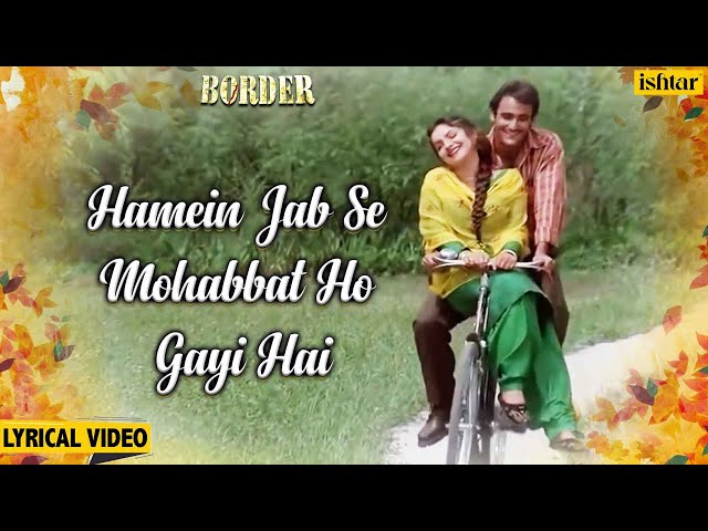 Hamen Jab Se Mohabbat - Lyrical | Border | Akshaye Khanna & Pooja Bhatt | 90's Hindi Romantic Songs