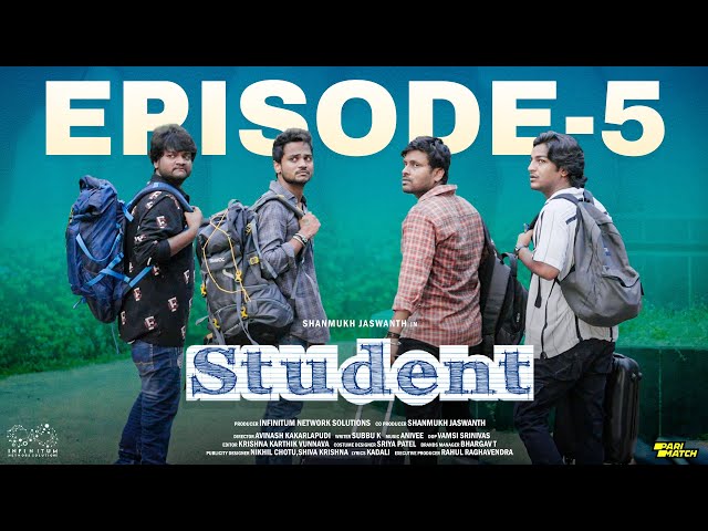 Student Web Series || Episode - 5 || Shanmukh Jaswanth || Subbu K || Infinitum Media