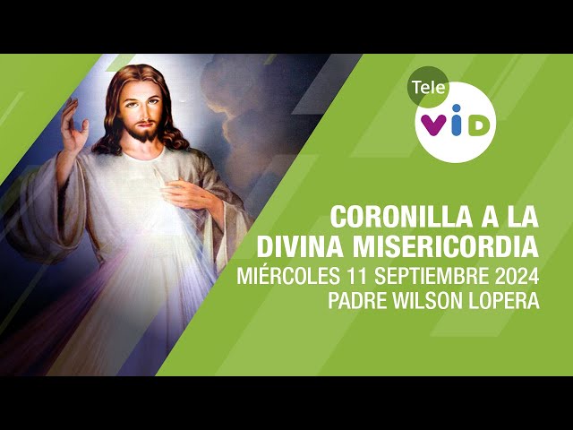 Coronilla Divina Misericordia Miércoles 11 Septiembre 2024 #TeleVID #Coronilla #DivinaMisericordia