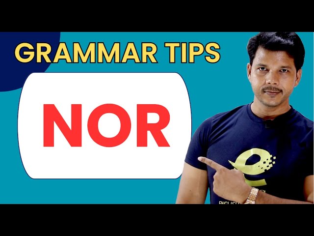 GRAMMAR TIPS  NOR || USE OF NOR