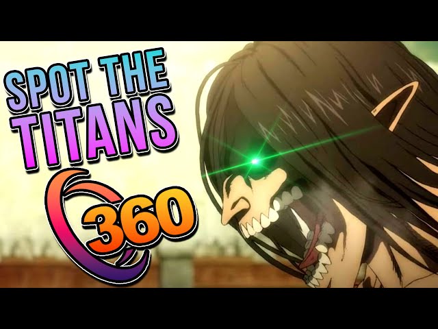 360° Can YOU Find all Titans? Attack On Titan Fanimation VR