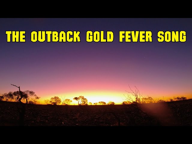 The Outback Gold Fever Song