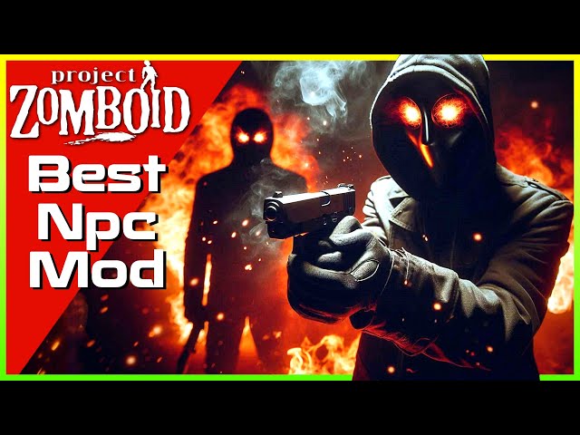 Project Zomboid THE BEST NPC MOD THAT YOU NEED RIGHT NOW