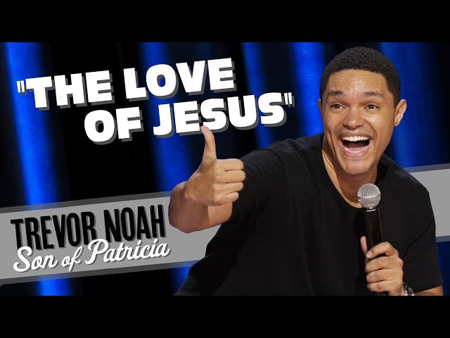 "The Love Of Jesus" - TREVOR NOAH (from Son Of Patricia on Netflix)