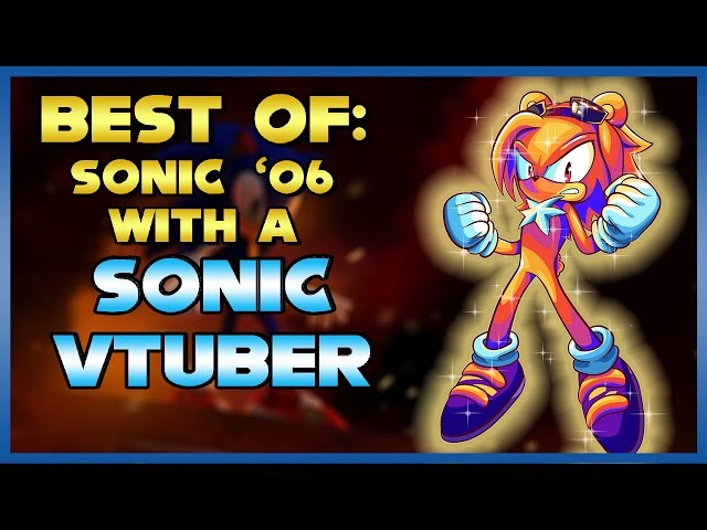 Best of: Sonic '06 with a Sonic Vtuber | Save Data Team