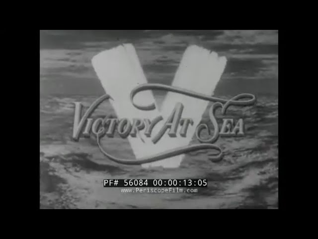 " VICTORY AT SEA "  WWII NAVAL COMBAT   BATTLE OF ATLANTIC  FEATURE FILM  PART 1  56084