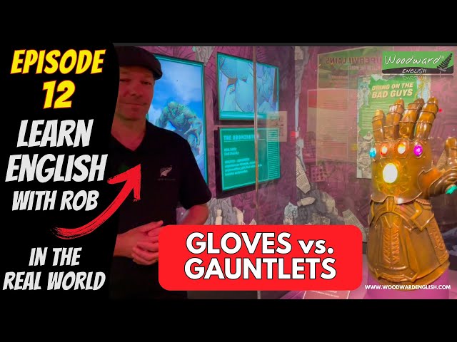 Gloves vs. Gauntlets difference | English with Rob in the Real World 🔴 Episode 12