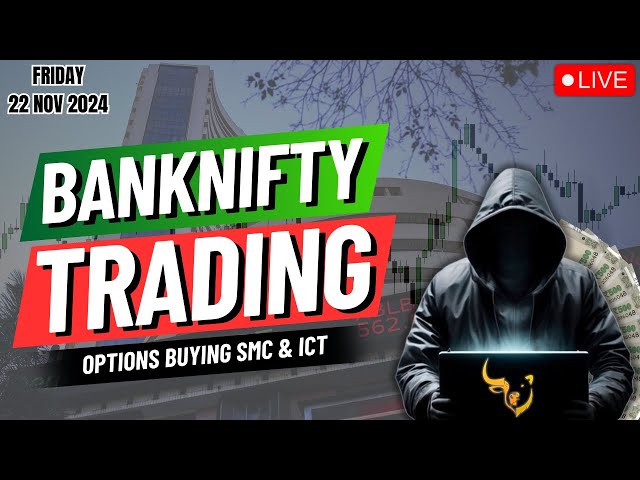 🛑 LIVE TRADING | SMC & ICT | 22 Nov | DT4B #nifty50 #livetrading #trading