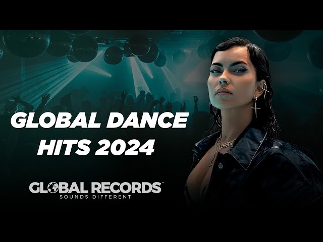 GLOBAL DANCE HITS 2024 🔥 Best Club Party Songs