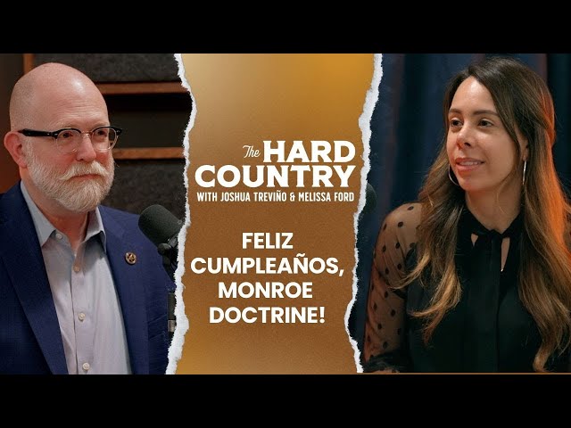 The Hard Country | Episode 19: Feliz Cumpleaños, Monroe Doctrine!