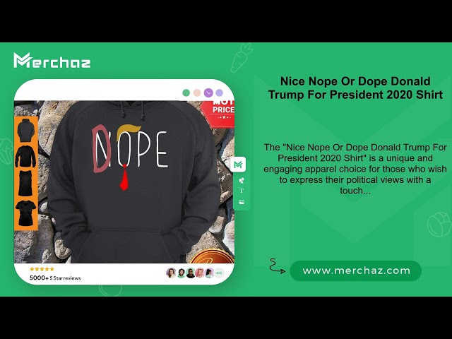 Nice Nope Or Dope Donald Trump For President 2020 Shirt