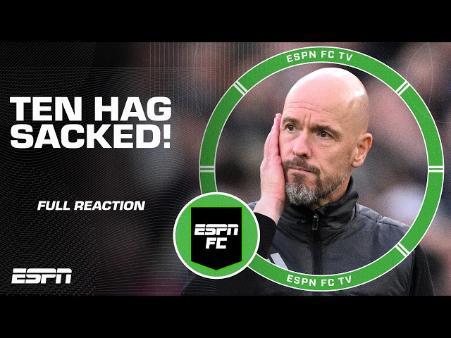 Erik ten Hag SACKED ❗❕ Timing of decision, Man United's future, Ruben Amorim linked to job | ESPN FC