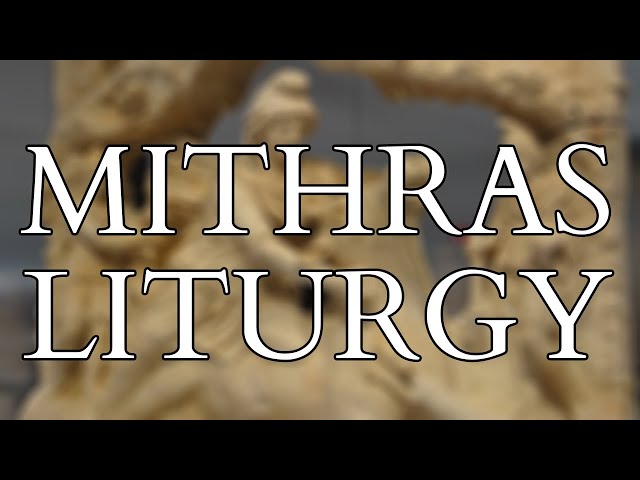 The Mithras Liturgy - Mystical Ascent in the Mystery Cult of Mithras