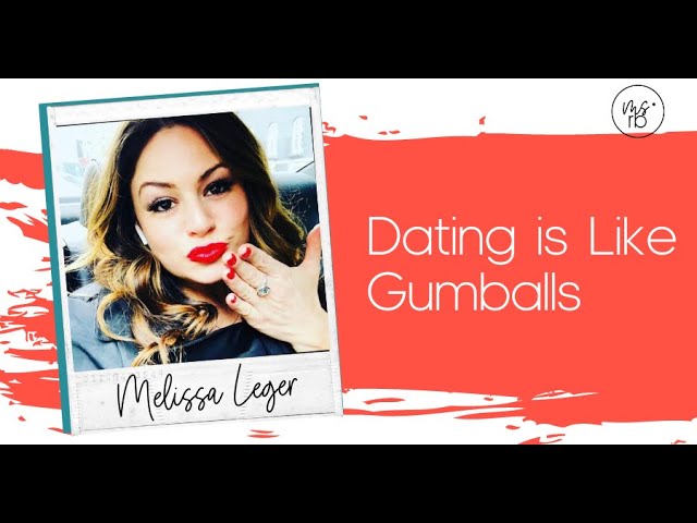 Dating is like gumballs