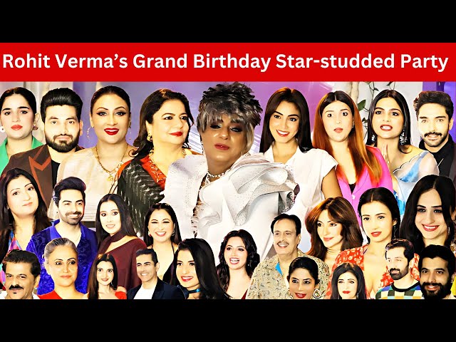 Rohit Verma’s Grand Birthday  Star Studded Party  | Shiv Thakare | Sana Makbul |