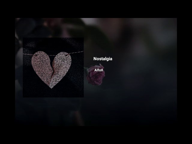 Nostalgia - |AlfoX|